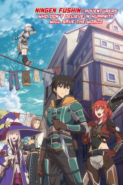 Poster for Ningen Fushin: Adventurers Who Don't Believe in Humanity Will Save the World