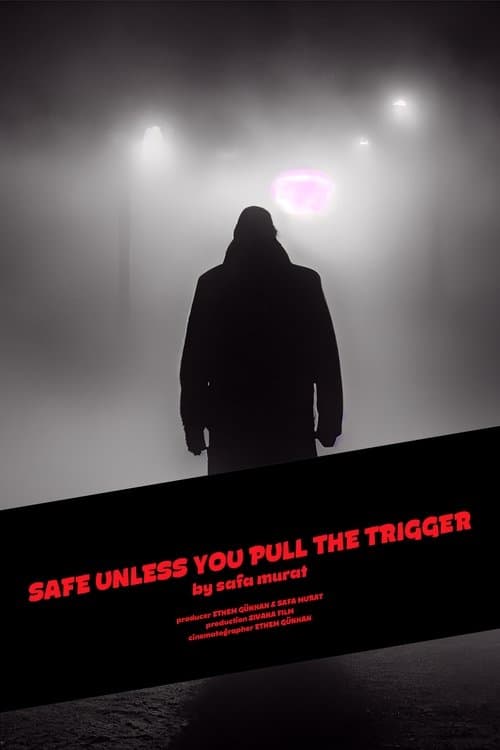 Poster for Safe Unless You Pull The Trigger