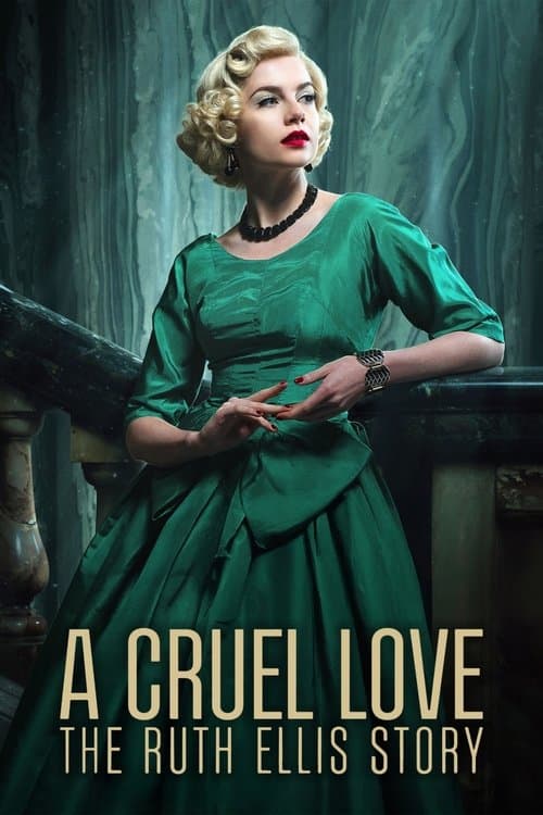 Poster for A Cruel Love: The Ruth Ellis Story
