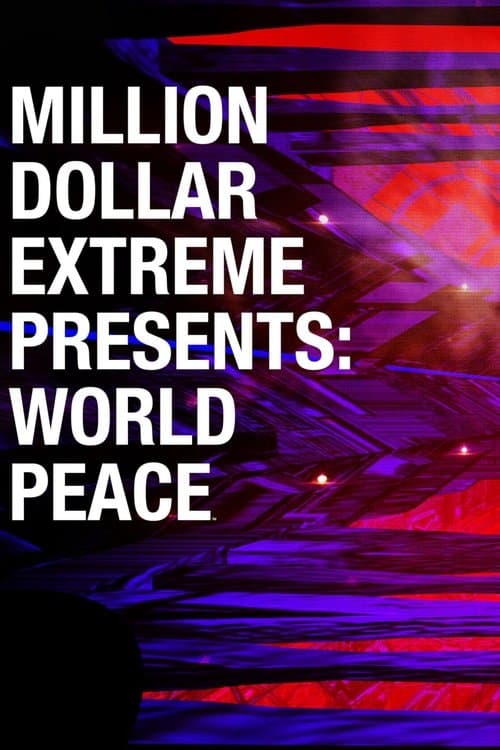 Poster for Million Dollar Extreme Presents: World Peace